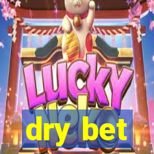 dry bet